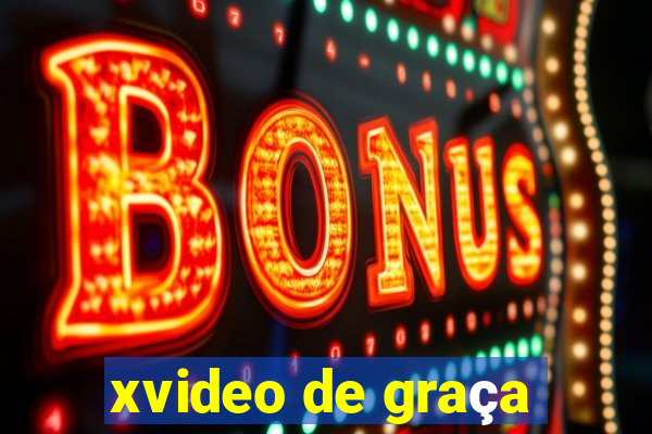 xvideo de graça